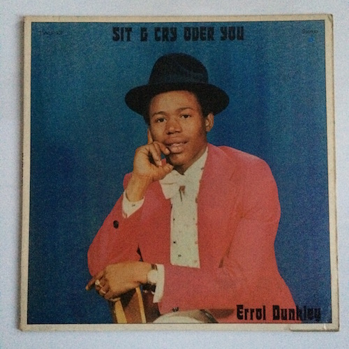 Errol Dunkley - Sit & Cry Over You